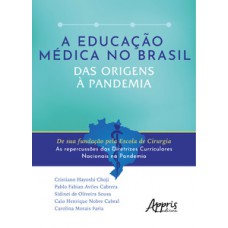 A EDUCAÇÃO MÉDICA NO BRASIL: DAS ORIGENS À PANDEMIA