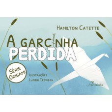 A GARCINHA PERDIDA