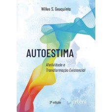 AUTOESTIMA: AFETIVIDADE E TRANSFORMAÇÃO EXISTENCIAL