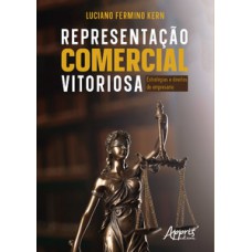 REPRESENTAÇÃO COMERCIAL VITORIOSA: ESTRATÉGIAS E DIREITOS DO EMPRESÁRIO