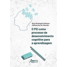 O PEI COMO PROCESSO DE DESENVOLVIMENTO COGNITIVO PARA A APRENDIZAGEM