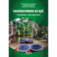 SOCIOBIOECONOMIA DO AÇAÍ: REALIDADES E PERSPECTIVAS