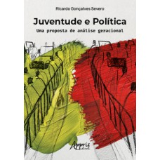 JUVENTUDE E POLÍTICA: UMA PROPOSTA DE ANÁLISE GERACIONAL