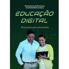 EDUCAÇÃO DIGITAL: NOVAS PRÁTICAS PARA NOVOS DESAFIOS