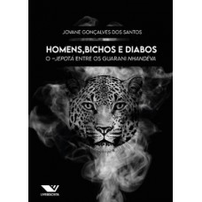 HOMENS, BICHOS E DIABOS: O –JEPOTÁ ENTRE OS GUARANI NHADÉVA