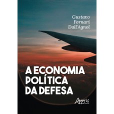 A ECONOMIA POLÍTICA DA DEFESA