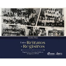 ENTRE RETRATOS E REGISTROS: MAGISTÉRIO E ESCOLAS PÚBLICAS EM IGUAÇU (1932)