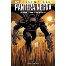 PANTERA NEGRA: QUEM É O PANTERA NEGRA?: MARVEL ESSENCIAIS