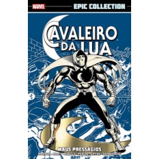 CAVALEIRO DA LUA: MAUS PRESSÁGIOS (EPIC COLLECTION)