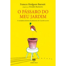 O PÁSSARO DO MEU JARDIM: A VERDADEIRA HISTÓRIA DO PINTARROXO DE O JARDIM SECRETO