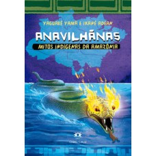 ANAVILHÃNAS - MITOS INDÍGENAS DA AMAZÔNIA