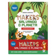 MAKERS SALVANDO O PLANETA - KIT COM LIVRO + JOGO DESPLUGADO: SOS PELO MEIO AMBIENTE