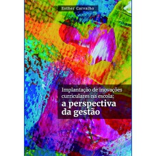 Implantação de inovações curriculares na escola: A perspectiva da gestão