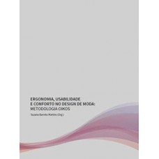 ERGONOMIA, USABILIDADE E CONFORTO NO DESIGN DE MODA - METODOLOGIA OIKOS