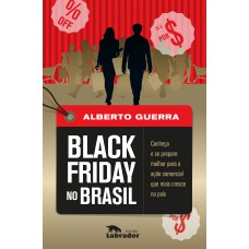 Black Friday no Brasil: Conheça e se prepare melhor para a ação comercial que mais cresce no país