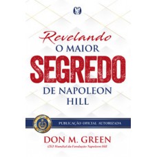 REVELANDO O MAIOR SEGREDO DE NAPOLEON HILL