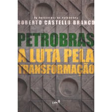 Petrobras: A luta pela transformação