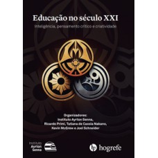 EDUCAÇÃO NO SÉCULO XXI: INTELIGÊNCIA, PENSAMENTO CRÍTICO E CRIATIVIDADE