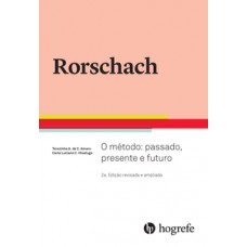 RORSCHACH: O MÉTODO: PASSADO, PRESENTE E FUTURO - 2A. EDIÇÃO REVISADA E AMPLIADA