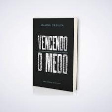 Vencendo O Medo - Dawna de Silva