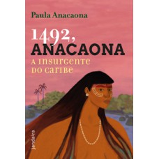 1492, ANACAONA: A INSURGENTE DO CARIBE