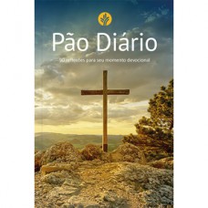 DEVOCIONAL PÃO DIÁRIO - CAPA CRUZ: 90 REFLEXÕES PARA SEU MOMENTO DEVOCIONAL