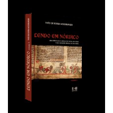 LENDO EM NÓRDICO: UMA INTRODUÇÃO À LÍNGUA DAS SAGAS, DAS EDDAS E DAS INSCRIÇÕES RÚNICAS DA ERA VIKING