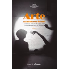 ARTE NA LINHA DE FRENTE: EXPERIÊNCIAS DE ENSINO DE TEATRO E DANÇA NA EDUCAÇÃO BÁSICA NO RIO DE JANEIRO