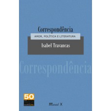 CORRESPONDÊNCIA: AMOR, POLÍTICA E LITERATURA