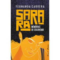 SARARÁ - MEMÓRIAS DE COLORISMO