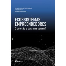 ECOSSISTEMAS EMPREENDEDORES: O QUE SÃO E PARA QUE SERVEM?