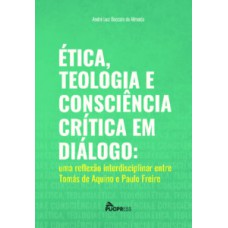 ÉTICA, TEOLOGIA E CONSCIÊNCIA CRÍTICA EM DIÁLOGO