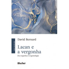 LACAN E A VERGONHA: DA VERGONHA À VERGONTOLOGIA