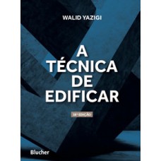 A TÉCNICA DE EDIFICAR