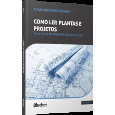 COMO LER PLANTAS E PROJETOS: GUIA VISUAL DE DESENHOS DE CONSTRUÇÃO