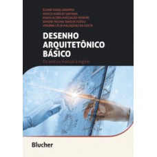 DESENHO ARQUITETÔNICO BÁSICO: DA PRÁTICA MANUAL À DIGITAL