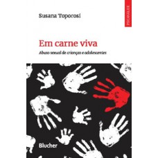 EM CARNE VIVA: ABUSO SEXUAL DE CRIANÇAS E ADOLESCENTES