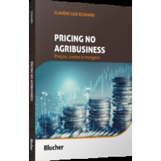 PRICING NO AGRIBUSINESS: PREÇOS, CUSTOS E MARGENS