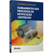 FUNDAMENTOS DOS PROCESSOS DE RETIFICAÇÃO CENTERLESS