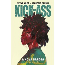 KICK-ASS - LIVRO TRÊS: A NOVA GAROTA