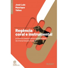 Regência coral e instrumental: primeiros passos para a gestualidade da interpretação musical