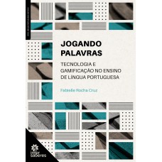 Jogando Palavras: tecnologia e gamificação no ensino de Língua Portuguesa