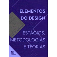 Elementos do design: estágios, metodologias e teorias