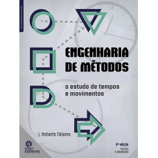 Engenharia de métodos: o estudo de tempos e movimentos