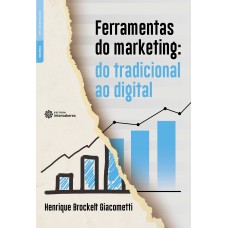 Ferramentas do marketing: do tradicional ao digital