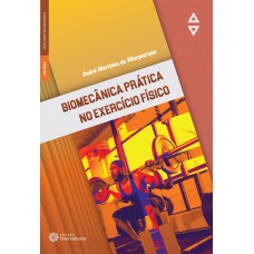 Biomecânica prática no exercício físico