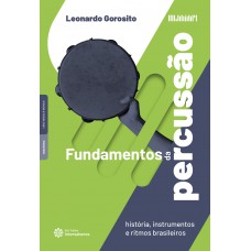 Fundamentos da percussão: história, instrumentos e ritmos brasileiros