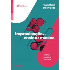 Improvisação e o ensino de música: aportes à prática docente