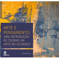 Arte e pensamento: uma introdução às teorias da arte no Ocidente