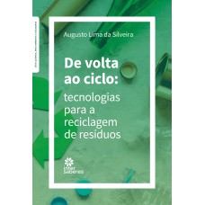 De volta ao ciclo: tecnologias para a reciclagem de resíduos